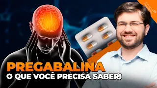 ⚠️PREGABALINA: 6 INFORMAÇÕES que você PRECISA saber se faz uso - Efeitos colaterais, Para que Serve