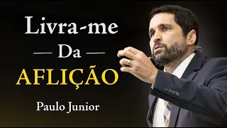 "Livra-me da Aflição" - Paulo Junior