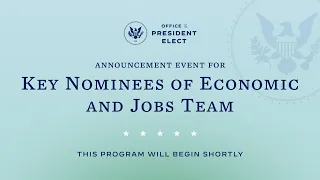 President-elect Biden Introduces Key Members of His Economic and Jobs Team