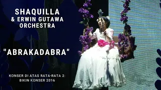 Shaquilla - Abrakadabra (Konser Di Atas Rata-rata 2: Bikin Konser 2016)
