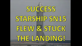 Success StarShip SN15 Flew and Stuck the Landing