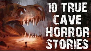 10 TRUE Disturbing Cave & Underground Scary Stories | Horror Stories To Fall Asleep To