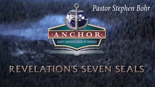 11. The Third Seal - Stephen Bohr - Revelation’s Seven Seals - Anchor 2019