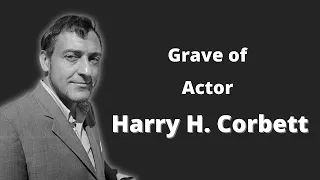 Harry H Corbett's Grave - Steptoe and Son, Famous Grave