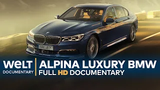 ALPINA LUXURY BMWs With Maximum Horsepower | Full Documentary