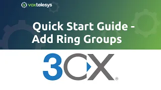 3CX Quick Start Guide - Add Ring Groups