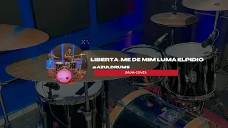 Liberta-Me de Mim -  Luma Elpidio / AZULDRUMS