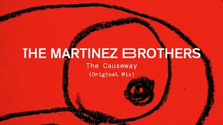 The Martinez Brothers - The Causeway (Original Mix)