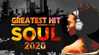The Best Soul 2020 | Soul Music Greatest Hits  | New Soul Music