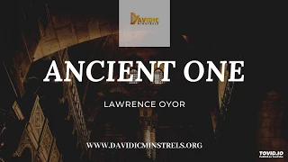 ANCIENT ONE - LAWRENCE OYOR #DAVIDICMINSTRELS #GOSPELKONNECT