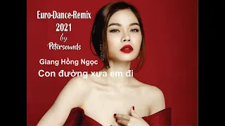 Con duong xua em di - 2021 Remix - Modern Talking style - Italo Disco