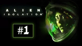 Прохождение Alien: Isolation — [#1] — Кошмар начинается!