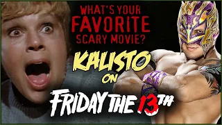 Kalisto on FRIDAY THE 13th! | What's Your Favorite Scary Movie?