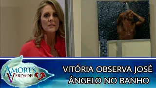 Amores Verdadeiros - Vitória observa José Ângelo no banho ( Capitulo 04 )