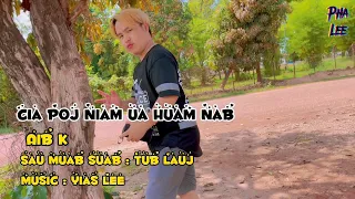 Aib K - Cia Poj Niam Ua Huam Nab ( nkauj tawm tshiab MV 2022) Hmong New Song.