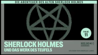 Der alte Sherlock Holmes | Folge 11: Sherlock Holmes und das Werk des Teufels (Komplettes Hörbuch)