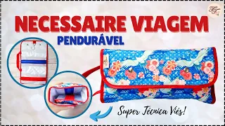 Necessaire Viagem Pendurável + Técnica Viés | Tutorial de Costura passo a passo