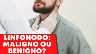 Linfonodo aumentado: Como diferenciar Maligno X Benigno?