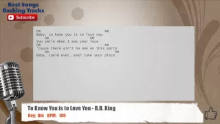 🎙 To Know You is to Love You - B.B. King Vocal Backing Track with chords and lyrics