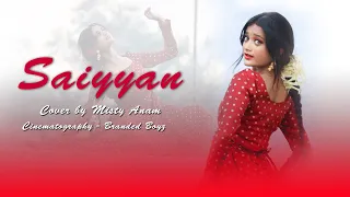 Saiyaan Dance Cover|| Dance Video || Misty Anam