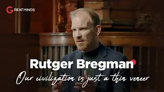 Rutger Bregman | Are Humans Evil by Nature? | GREAT MINDS