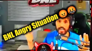 BNL Angry Mode 😂ll Funny Reaction Of BNL Angry Situation 😱ll Game Got Back Intense Fight 😀