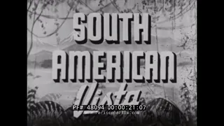 " SOUTH AMERICAN VISTA "  1941 TRAVELOGUE PERU, BRAZIL, ARGENTINA  BUENOS AIRES RIO 48094