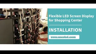 Flexible LED Screen, Soft LED Screen, Curved LED Screen Installation