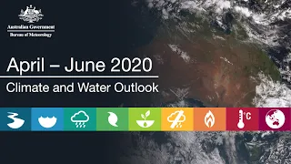 Climate and Water Outlook for April - June 2020, issued 26 March 2020