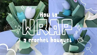 How to wrap a crochet bouquet/flowers TUTORIAL