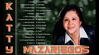 Katty Mazariegos Grandes Exitos -2 horas con lo mejor de Katty Mazariegos - Musica Cristiana(Vol.11)