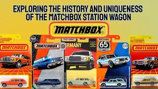 Exploring the History and Uniqueness of the Matchbox Station Wagon