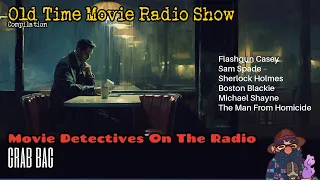 Old Time Movie Radio Show Episode 7 Detective Grab Bag