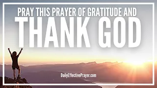 Prayer For Gratitude and Thanking God | Thanksgiving Prayers To God