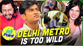 SLAYY POINT | Delhi Metro Is TOO WILD REACTION!