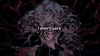 i don’t care - vira (slowed + reverb)