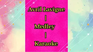 Avril Lavigne | Medley - Karaoke