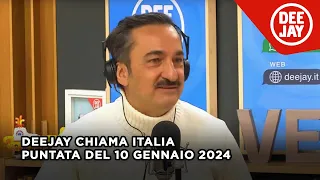 Deejay Chiama Italia - Puntata del 10 gennaio 2024