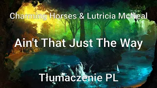 Charming Horses - Lutricia McNeal - Ain't That Just The Way - Tłumaczenie PL