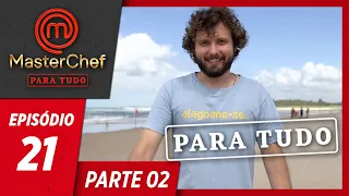 MASTERCHEF PARA TUDO (20/08/2019) | PARTE 2 | EP 21