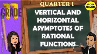 VERTICAL AND HORIZONTAL ASYMPTOTES OF RATIONAL FUNCTIONS || GRADE 11 GENERAL MATHEMATICS Q1
