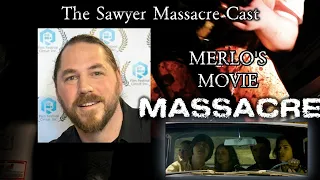 Merlo's Movie Massacre #63 - The Sawyer Massacre Cast