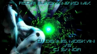 (BEST EURODANCE 2017) RODRI EUROMANIAKO MIX - dj dennis moskvin vs cj sandr