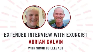 Exorcist Adrian Galvin - Bonus Interview