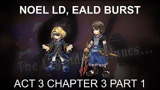 Noel LD & Eald'Narche BT | Act 3 Chapter 3 Part 1 (Pull Plans) [DFFOO GL]