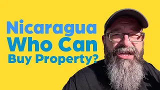 Who Can Buy Property in Nicaragua 🇳🇮