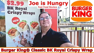 Burger King® New Classic BK Royal Crispy Wrap Review | Joe is Hungry 🐔🥬🍅🌯