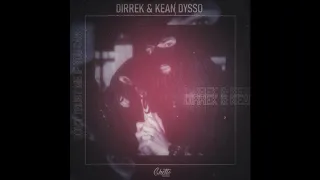 Dirrek & KEAN DYSSO - Don't Trust Me If You Can (Extended Version)