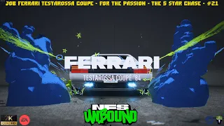 NFS Unbound  - Job Ferrari Testarossa Coupe - For the Passion - The 5 Star Chase - #21