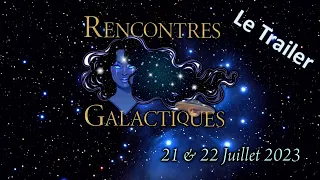 Rencontres Galactiques - Entre Ciel et Terre - Un message à l'Humanité - Trailer